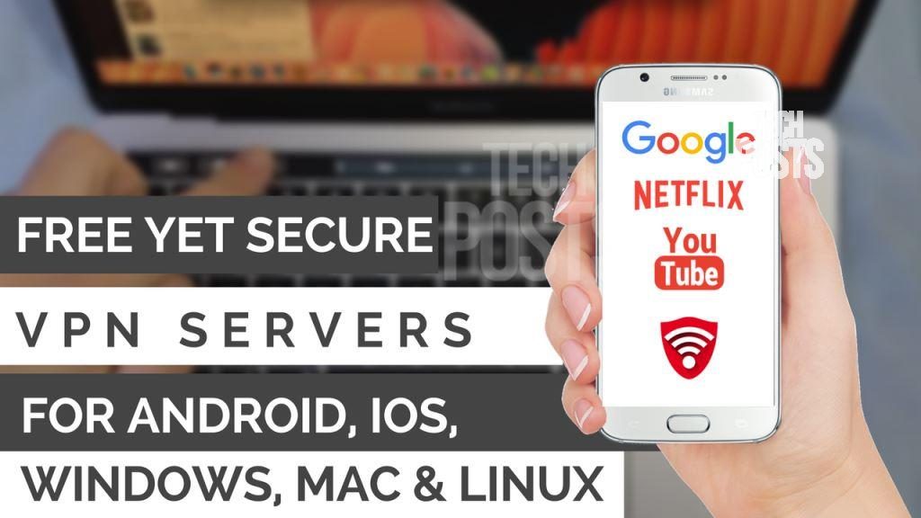 5 Free Secure VPN Apps for Android, iOS, Windows and Mac 2018