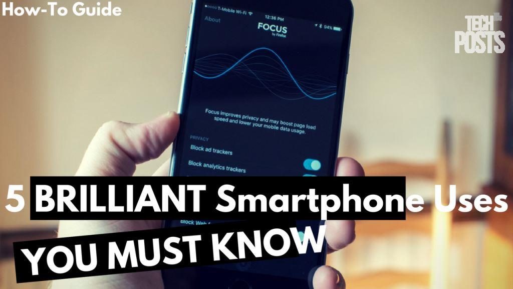 5 Brilliant Smartphone USes