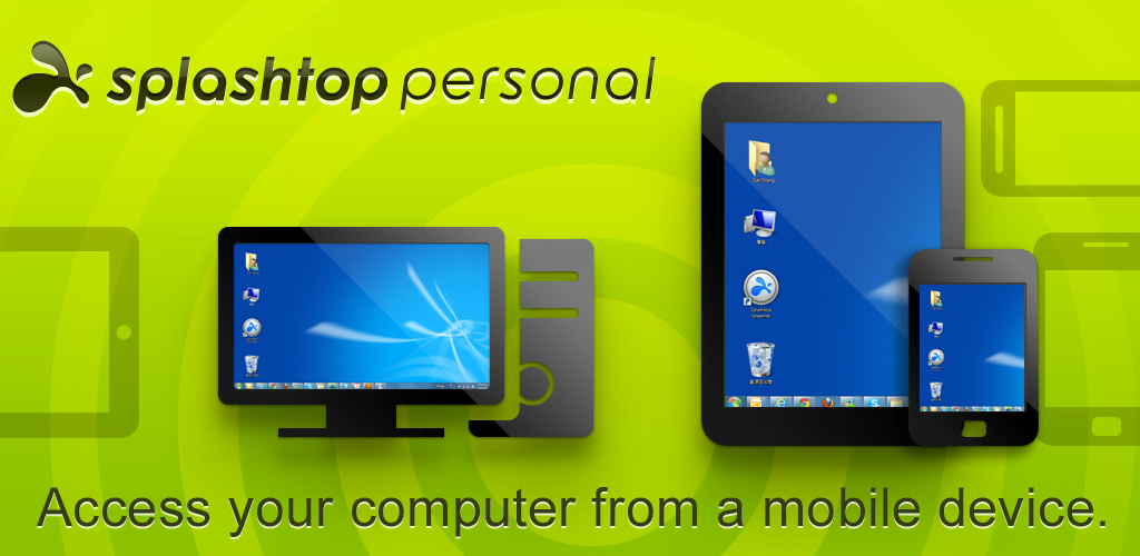 Download Splashtop personal to access your computer from a mobile device.