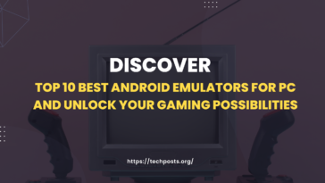 Top 10 Best Android Emulators for PC and Unlock Your Gaming Possibilities